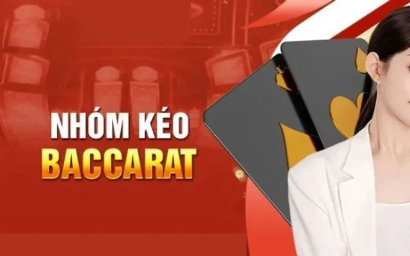 Ưu và nhược điểm khi tham gia nhóm kéo Baccarat